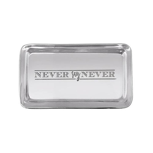 Never Say Never Signature Statement Tray